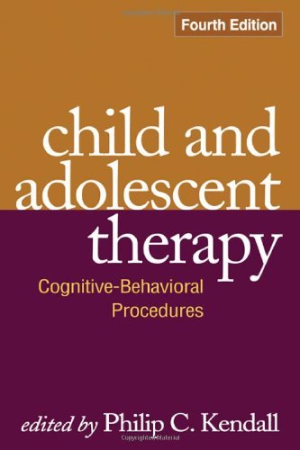 Philip C. Kendall Child And Adolescent Therapy Cognitive Behavioral Procedures 0004 Edition; 