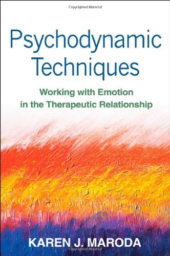Karen J. Maroda Psychodynamic Techniques Working With Emotion In The Therapeutic Relations 