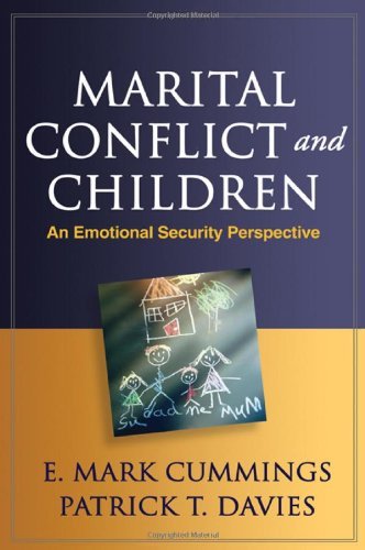E. Mark Cummings/Marital Conflict and Children@ An Emotional Security Perspective