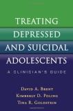 David A. Brent Treating Depressed And Suicidal Adolescents A Clinician's Guide 
