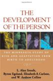 L. Alan Sroufe The Development Of The Person The Minnesota Study Of Risk And Adaptation From B 
