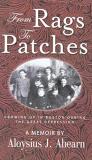 Aloysius J. Ahearn From Rags To Patches Growing Up In Boston During The Great Depression 