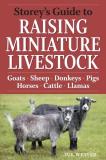 Sue Weaver Storey's Guide To Raising Miniature Livestock Goats Sheep Donkeys Pigs Horses Cattle Llam 