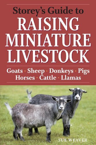 Sue Weaver Storey's Guide To Raising Miniature Livestock Goats Sheep Donkeys Pigs Horses Cattle Llam 