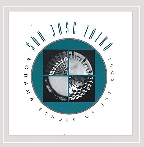 San Jose Taiko/Kodama: Echoes Of The Soul