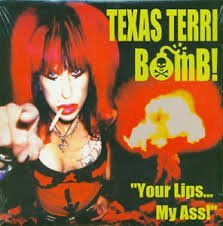 Texas Terri Bomb/Your Lips? My Ass