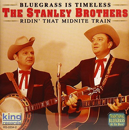 Stanley Brothers/Ridin That Midnite Train