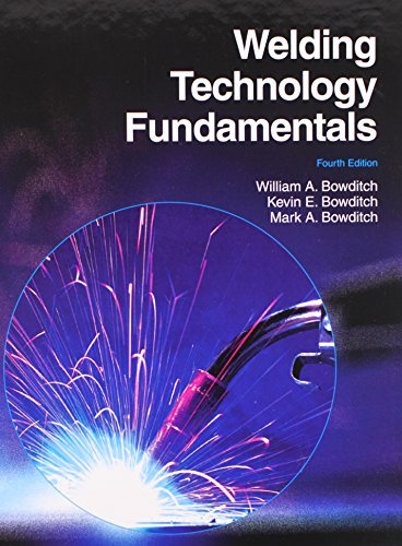 William A. Bowditch Welding Technology Fundamentals 0004 Edition; 