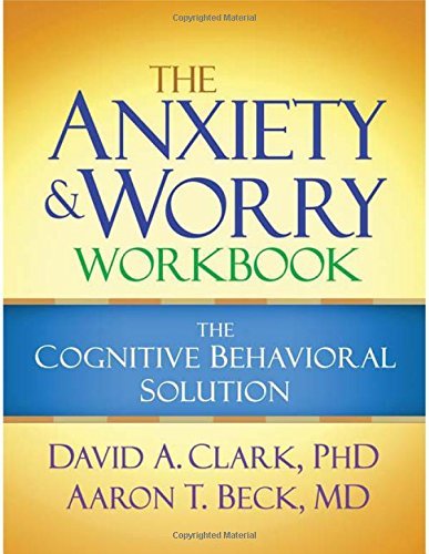 David A. Clark The Anxiety And Worry Workbook The Cognitive Behavioral Solution 