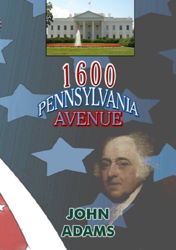John Adams/1600 Pennsylvania Avenue@Nr