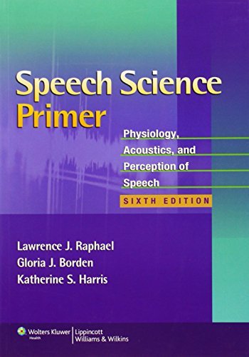 Lawrence J. Raphael Speech Science Primer Physiology Acoustics And Perception Of Speech 0006 Edition; 