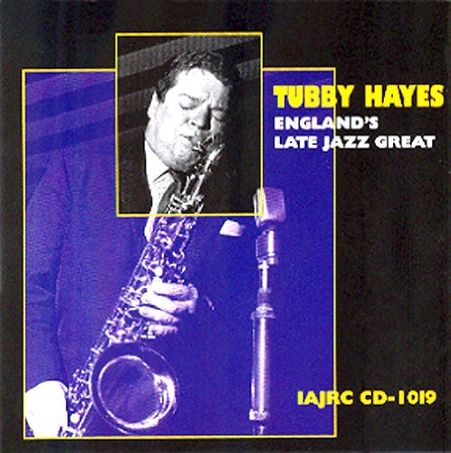 Tubby Hayes/England's Late Jazz Great