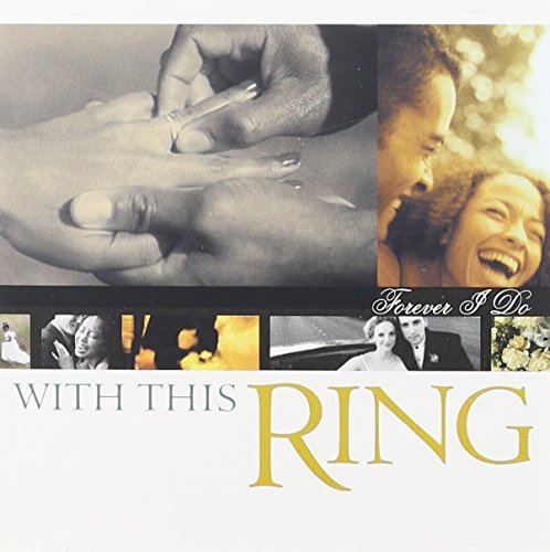 With This Ring Forever I Do/With This Ring Forever I Do@Hewitt/Image/Coley/Willis@Tankard/Cole