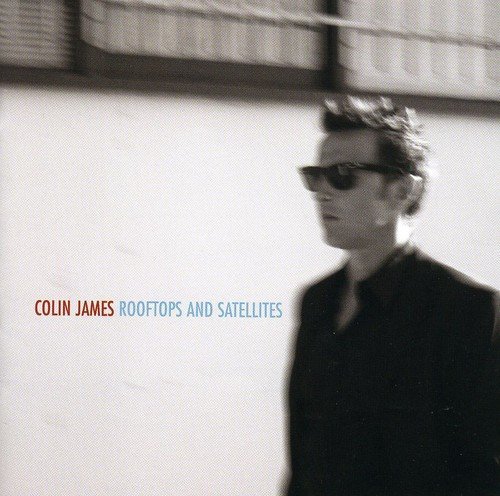 Colin James/Rooftops & Satellites@Import-Can