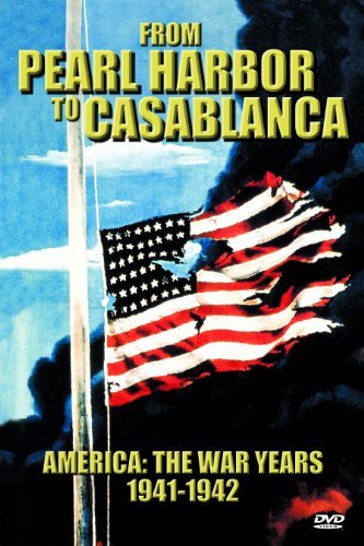 War Years/Pearl Harbor To Casablanca