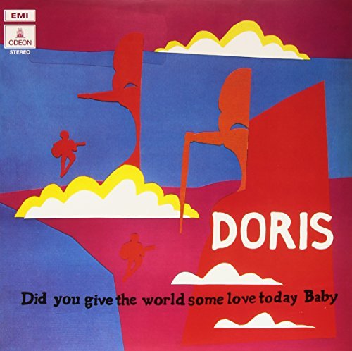 Doris/Did You Give The World Some Lo