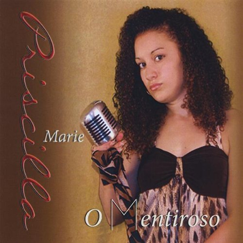 Priscilla Marie/O Mentiroso
