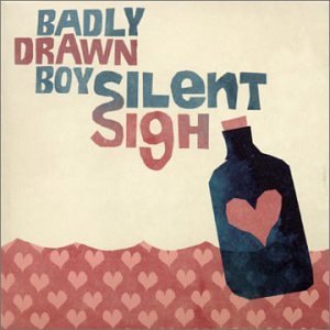 Badly Drawn Boy/Silent Sigh Pt. 1@Import-Gbr@Pt. 1