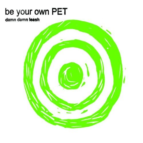 Be Your Own Pet/Damn Damn Leash