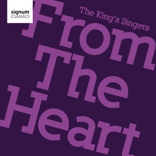King's Singers From The Heart King's Singers 