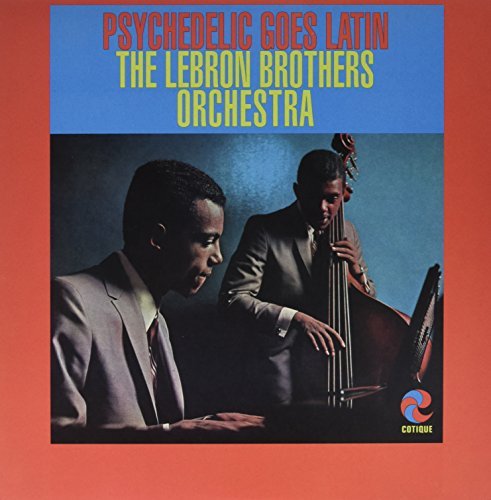 Lebron Brothers/Psychedelic Goes Latin