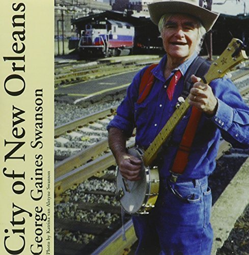 George Gaines Swanson/City Of New Orleans & Other Fa