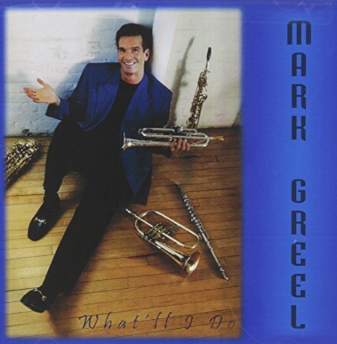 Mark Greel/Whatll I Do