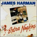 James Harman/Extra Napkins