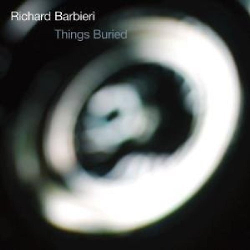 BARBIERI,RICHARD/THINGS BURIED
