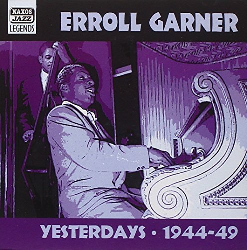 Erroll Garner/Yesterdays 1944-49