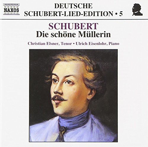 F. Schubert/Die Schone Mullerin@Elsner (Ten)/Eisenlohr (Pno)