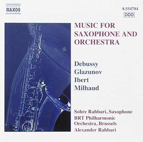 Debussy/Glazunov/Ibert/Milhaud/Music Sax/Orch@Rahbari*sohre (Sax)@Rahbari*a./Bbc Po Bruss