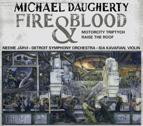 M. Daugherty/Fire & Blood Motor City Tri@Kavalian*ida (Vn)@Jarvi/Detroit So