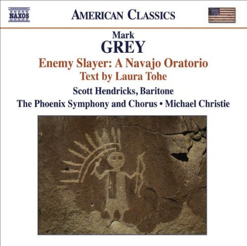 M. Grey/Enemy Slayer: A Navajo Oratori@Hendricks/Christie@Phoenix Symphony Chorus & So