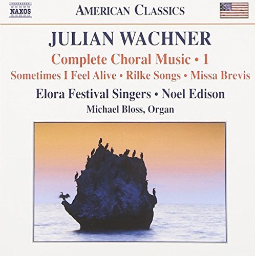 J. Wachner/Complete Choral Music Vol. 1@Edison/Bloss/Elora Festival Si