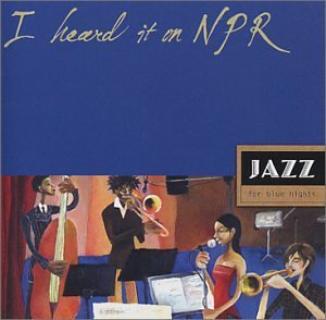 I Heard It On Npr/I Heard It On Npr@Jazz For Blue Nights