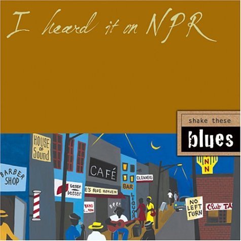 I Heard It On Npr/I Heard It On Npr@Shake These Blues
