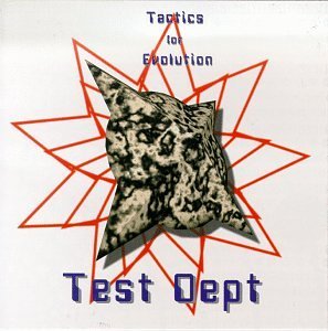 Test Dept./Tactics For Evolution