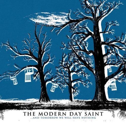 Modern Day Saint/And Tomorrow We Will Have Noth