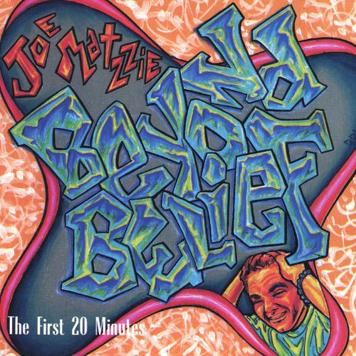 Joe Matzzie Beyond Belief/First 20 Minutes