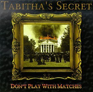 Tabitha's Secret/Don'T Play With Matches