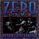 Zero Live Nothin' Lasts Forever 