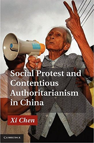 Xi Chen Social Protest And Contentious Authoritarianism In 