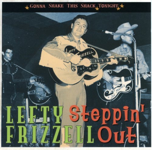 Lefty Frizzell/Steppin' Out/Gonna Shake This