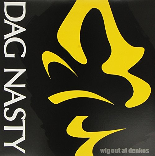 DAG NASTY/WIG OUT AT DENKO'S