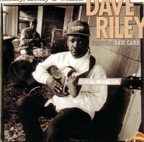 Dave Riley/Whiskey Money & Women