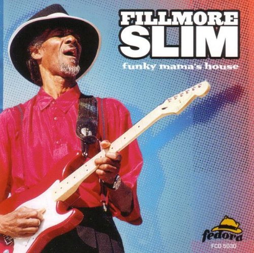 Filmore Slim Funky Mama's House 