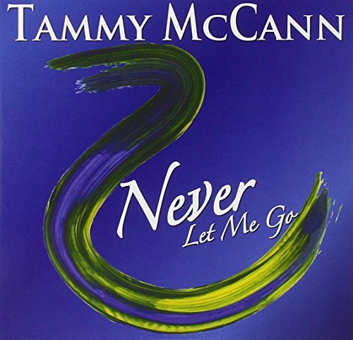 Tammy Mccann/Never Let Me Go