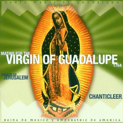 I. Jerusalem/Matins For The Virgin Of Guada@Chanticleer