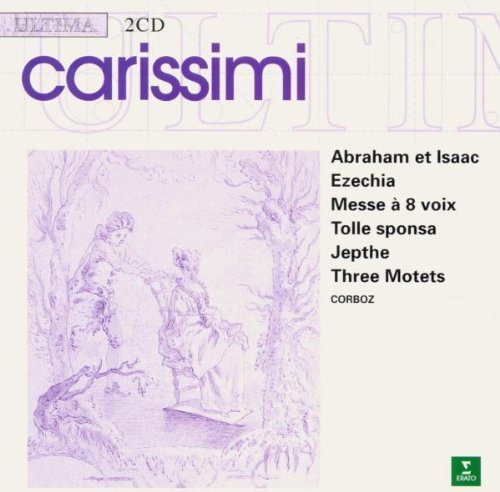 G. Carissimi Abraham & Isaac Ezichia Jepthe 